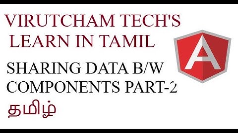 Sharing Data between Components In Angular In Tamil -Part-2