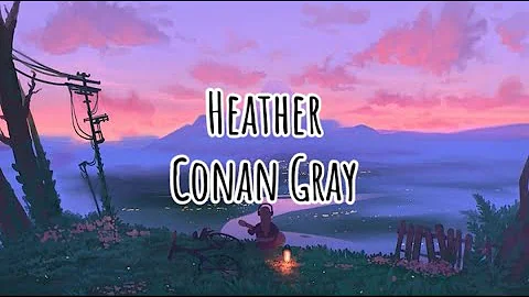 Conan Gray- Heather (Lyrics)