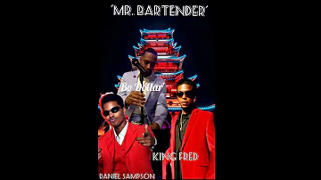 King Fred (feat. Daniel Sampson & Bo Dollar) - Mr. Bartender