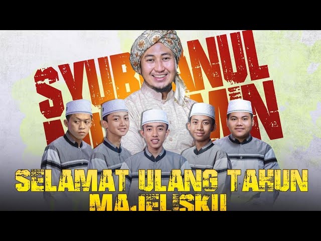 SELAMAT ULANG TAHUN MAJLISKU Voc. Gus Azmi, Ahkam, Dimas, Lukman Dan Sya'ban- Syubbanul Muslimin class=