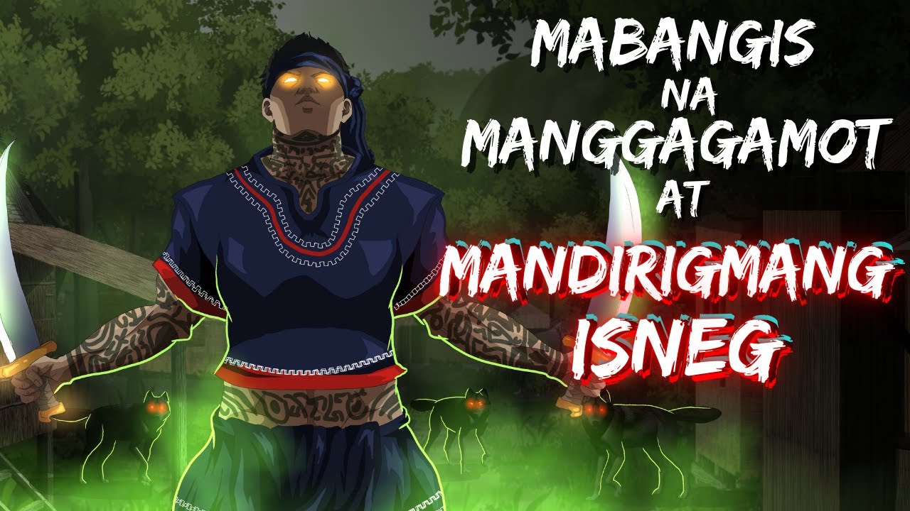 MABANGIS NA MANGGAGAMOT | MANDIRIGMANG ISNEG (ASWANG TRUE STORY)