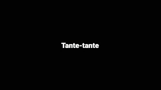 TANTE - TANTE CULIK AKU DONG (mentahan ccp lirik lagu viral tik tok)