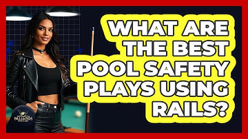 What Are The Best Pool Safety Plays Using Rails? - Billiards Hustlers