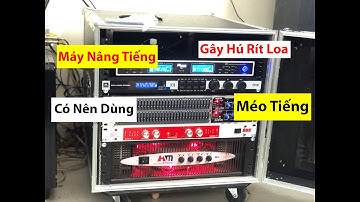 Có Nên Dùng Máy Nâng Tiếng Cho Bộ Dàn | Chứng Minh Thực Tế