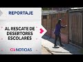 PROFESORES AL RESCATE de los alumnos que abandonan el colegio - CHV Noticias