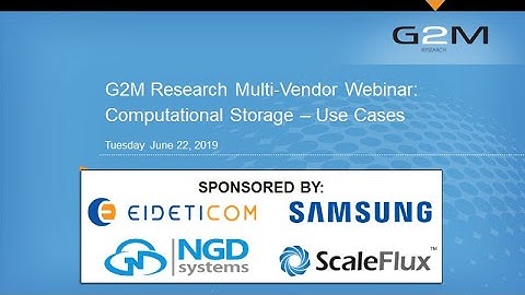 G2M Computational Storage Webinar June 12, 2019