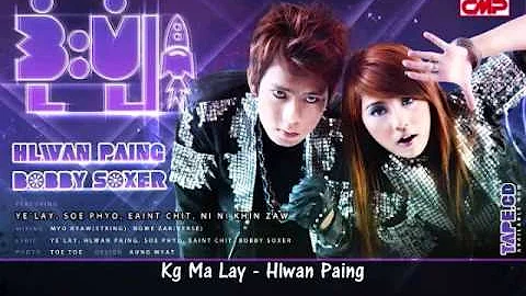 Kg Ma Lay - Hlwan Paing