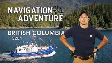 Navigation Adventure: British Columbia- S2 E1