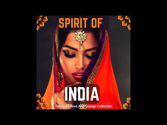 Spirit Of India - Ethnic Chillout And Lounge Collection (Buddha Del Mar Bar Cafe Continuous Mix) class=