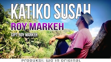 KATIKO SUSAH ~ ROY MARKEH - Lagu Jambi (officialmusic video)