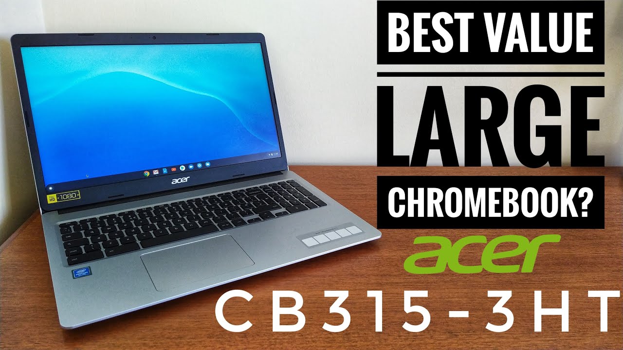 Acer CB315-3HT NX.HKCEK.002 Chromebook Overview - The Best Value Large 15.6\