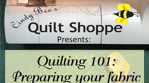 Quilting 101: Preparing your fabric