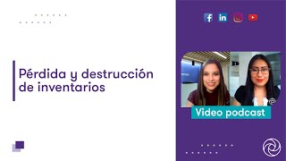 Pérdida y destrucción de inventarios