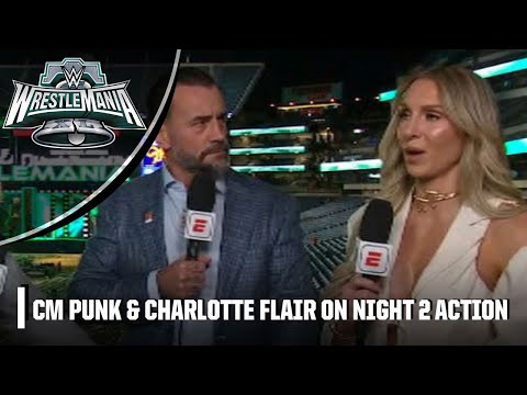 WrestleMania XL Night 2 REACTION ? CM Punk and Charlotte Flair on ALL the ACTION ? | WWE on ESPN