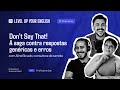 #DevEngish Don’t Say That! A saga contra respostas genéricas e erros