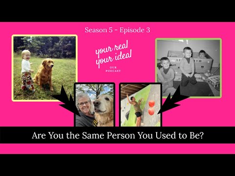 Season 5: Episode 3 - Are You the Same Person You Used to Be?