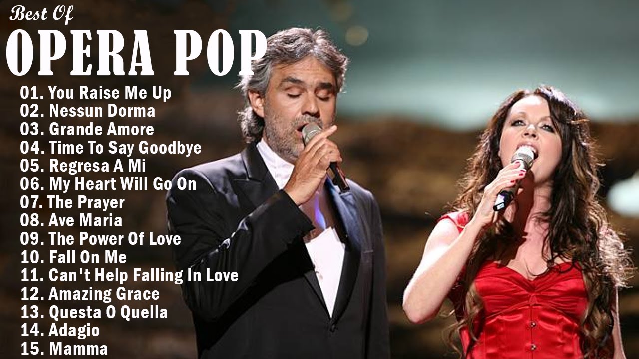 The Best Of Opera Songs - Andrea Bocelli, Céline Dion, Sarah Brightman ...