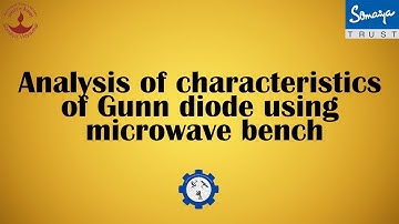 Analysis of characteristics of Gunn diode using microwave bench.(ACL2/MRE)
