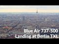 STUNNING SCENIC APPROACH | BLUE AIR Boeing 737-500 Landing at Berlin Tegel Airport [Full HD]