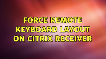 Force remote keyboard layout on Citrix Receiver