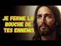 Dieu Dit: Je Ferme La Bouche De Tes Ennemis | Parole de Protection