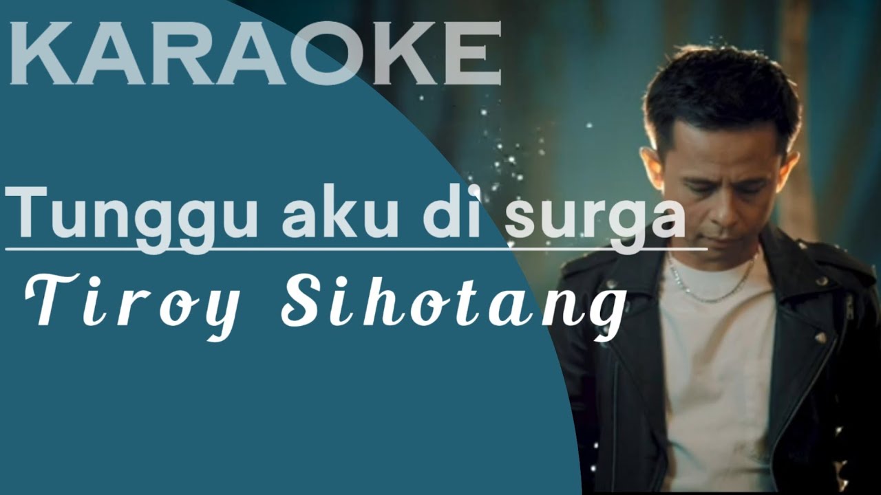 Karaoke Tunggu aku di surga - Tiroy Sihotang - YouTube