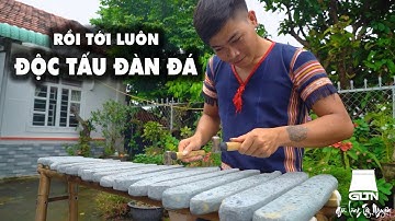 RỒI TỚI LUÔN | ĐỘC TẤU ĐÀN ĐÁ CỰC ĐỈNH NGHE LÀ GHIỀN | Già Làng Tây Nguyên