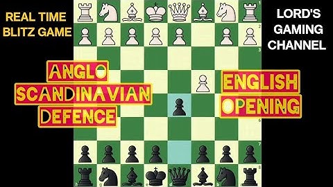 ANGLO-SCANDINAVIAN DEFENCE/ENGLISH OPENING🇬🇧/REAL-TIME CHESS GAME/TRICKS🧩/LORD