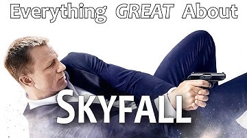 Everything GREAT About Skyfall!