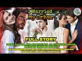 Full story uncut  i married my driver  novela series