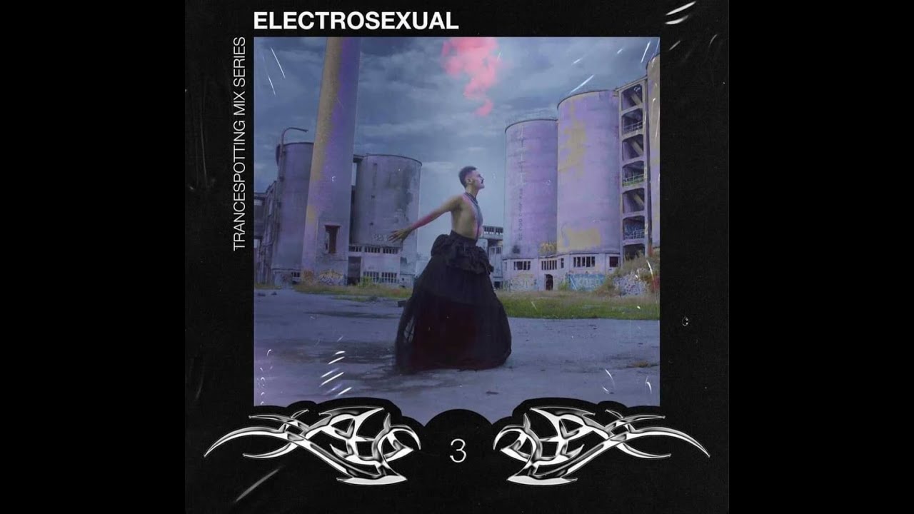 ELECTROSEXUAL - TRANCESPOTTING - Mix Series #3 -