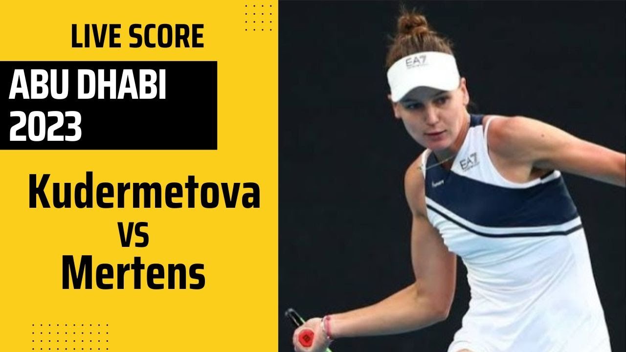 Kudermetova Vs Mertens Abu Dhabi 2023 Live Score YouTube kudermetova-vs-mertens-abu-dhabi-2023-live-score-youtube