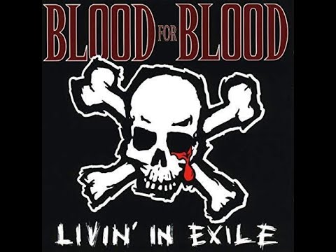 Blood for Blood - Livin' in Exile