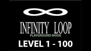 ∞ Loop (Infinity Loop) PLAYGROUND LV1 to 100 SOLVED Wealth