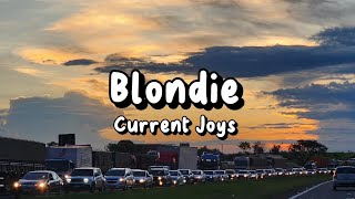 Blondie - Current Joys [Lyrics]