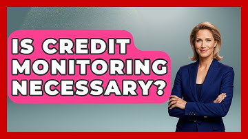 Is Credit Monitoring Necessary? - Consumer Laws For You