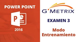 ✅ RESOLUCIÓN Examen 3 en Modo Entrenamiento Microsoft Power Point 2016 en GMetrix Certificación MOS