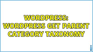 Wordpress: WordPress get parent category taxonomy