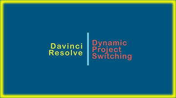 Davinci Resolve - Dynamic Project Switching