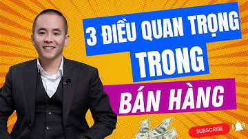 3 điều quan trọng NGƯỜI BÁN HÀNG GIỎI luôn nắm vững | Master Anh Đức
