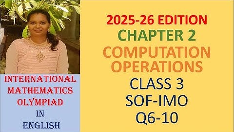 Class 3 | IMO | SOF|MATHS Olympiad | Chapter 2 | Computation Operations | Q 6 to 10 | MTG |2025 - 26