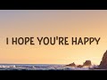 Olivia Rodrigo - I hope you're happy (Happier) (Lyrics)