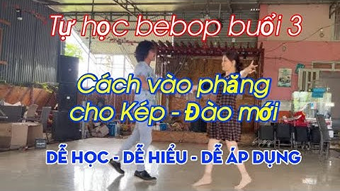 Hướng dẫn tự học bebop bước nam nữ vào phăng|| Khiêu vũ giao tiếp 93