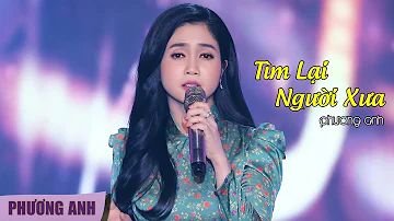 Tìm Lại Người Xưa - Phương Anh (Official MV)