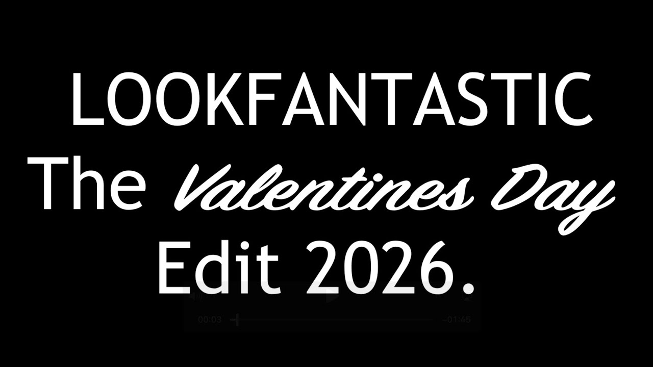 LOOKFANTASTIC The Valentines Day Edit JANUARY 2026. FULL-SPOILERS.