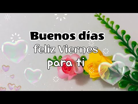 feliz Viernes Buenos