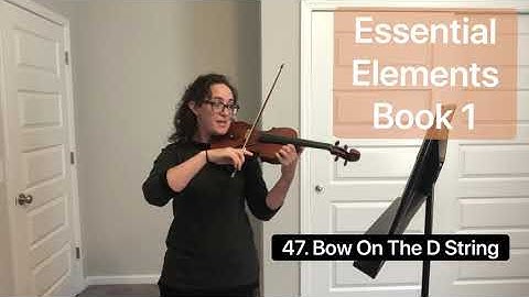 47. Bow on the D String (Essential Elements Book 1) play along