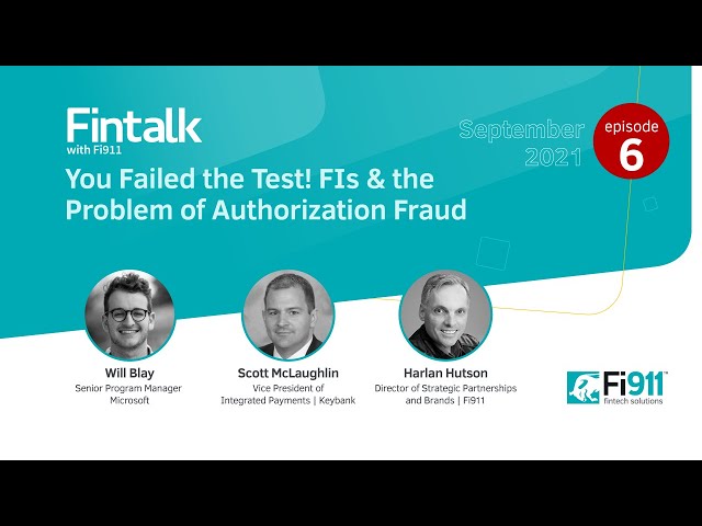 Fintalk by Fi911 | FIs & the Problem of Authorization Fraud