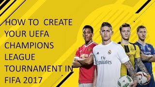 FIFA 17 CHAMPIONS LEAGUE TOURNAMENT HOW TO TUTORIAL screenshot 1