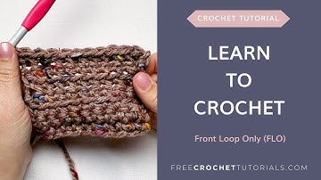 Learn to Crochet: Front Loop Only ( FLO )